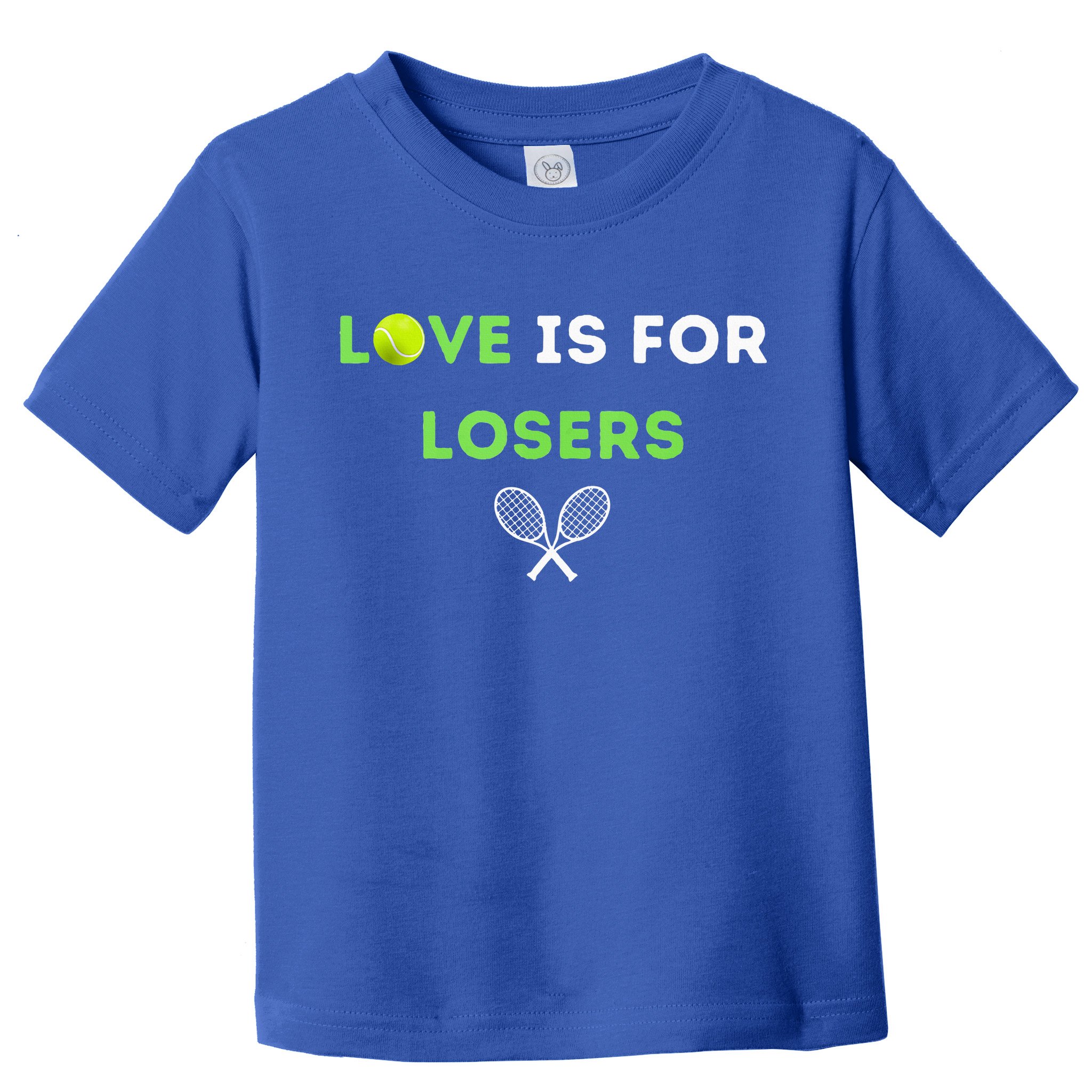 Love Is For Losers Tennis Toddler T-Shirt