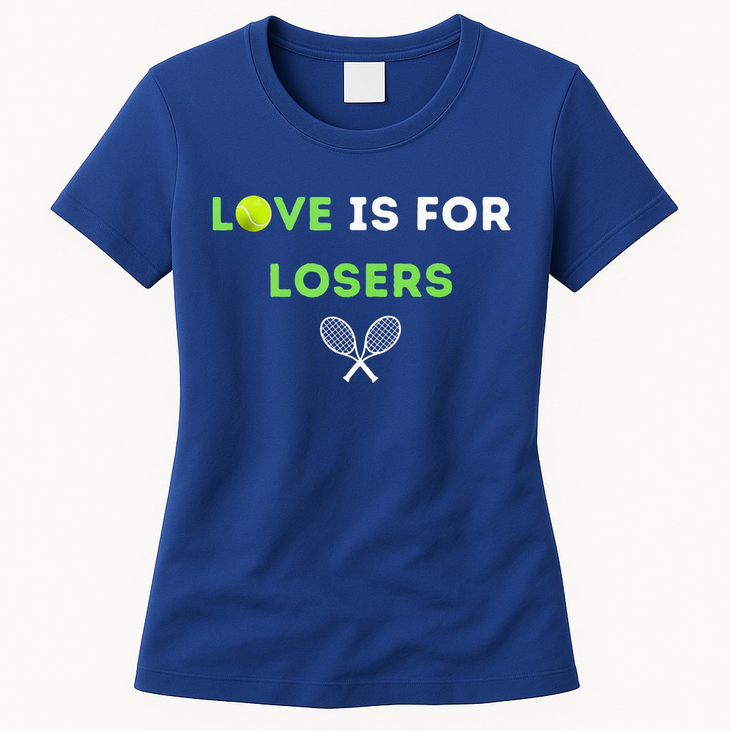 Love Is For Losers Tennis Womens T-Shirt