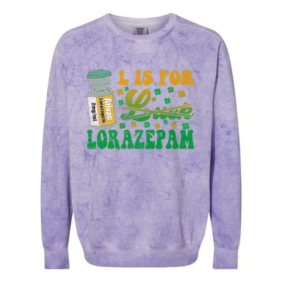 L Is For Lorazepam St Patrick's Day Nurse Pharmacist Crna Colorblast Crewneck Sweatshirt