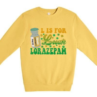 L Is For Lorazepam St Patrick's Day Nurse Pharmacist Crna Premium Crewneck Sweatshirt