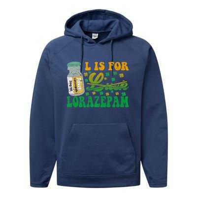 L Is For Lorazepam St Patrick's Day Nurse Pharmacist Crna Performance Fleece Hoodie