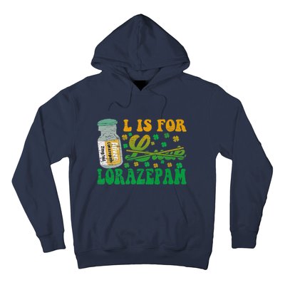 L Is For Lorazepam St Patrick's Day Nurse Pharmacist Crna Hoodie