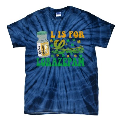 L Is For Lorazepam St Patrick's Day Nurse Pharmacist Crna Tie-Dye T-Shirt