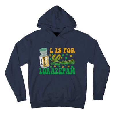 L Is For Lorazepam St Patrick's Day Nurse Pharmacist Crna Tall Hoodie