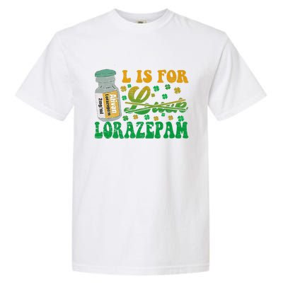 L Is For Lorazepam St Patrick's Day Nurse Pharmacist Crna Garment-Dyed Heavyweight T-Shirt