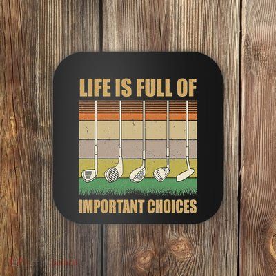 Life Is Full Of Important Choices Funny Golf Gift Coaster