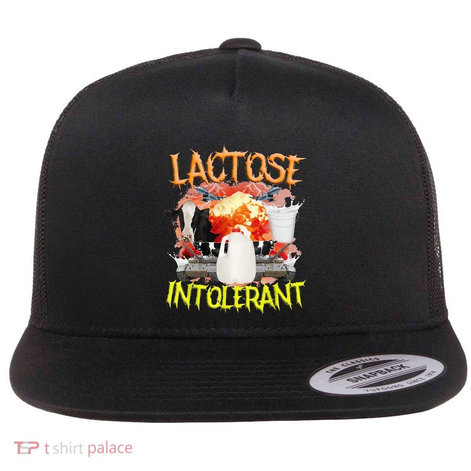 Lactose Intolerant  Funny Sarcasm Oddly Specific Meme Flat Bill Trucker Hat