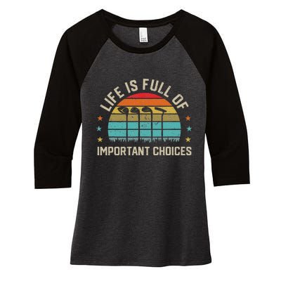 Life Is Full Of Important Choices Golf Golfer Player Sport Women's Tri-Blend 3/4-Sleeve Raglan Shirt