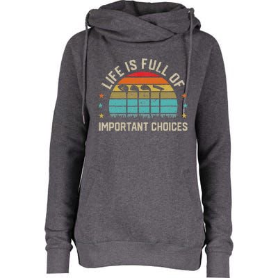 Life Is Full Of Important Choices Golf Golfer Player Sport Womens Funnel Neck Pullover Hood