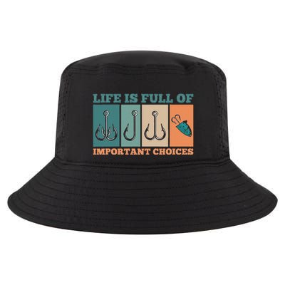 Life Is Full Of Important Choices Activity Fishing Cool Comfort Performance Bucket Hat