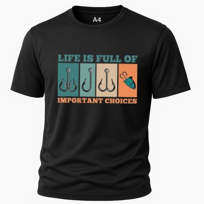 Life Is Full Of Important Choices Activity Fishing Performance Shirt