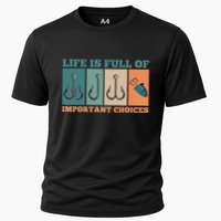 Life Is Full Of Important Choices Activity Fishing Cooling Performance Crew T-Shirt