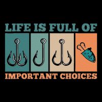 Life Is Full Of Important Choices Activity Fishing Cooling Performance Crew T-Shirt