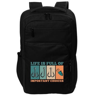 Life Is Full Of Important Choices Activity Fishing Impact Tech Backpack