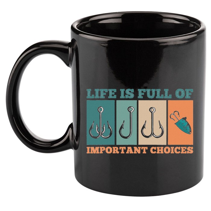 Life Is Full Of Important Choices Activity Fishing 11oz C Handle Ceramic Mug