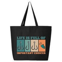 Life Is Full Of Important Choices Activity Fishing 25L Jumbo Tote