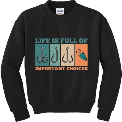 Life Is Full Of Important Choices Activity Fishing Kids Sweatshirt