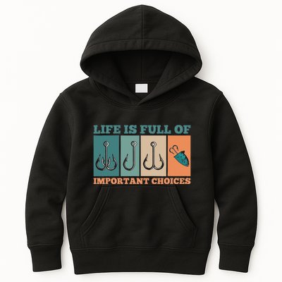 Life Is Full Of Important Choices Activity Fishing Kids Hoodie