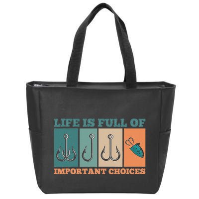 Life Is Full Of Important Choices Activity Fishing Zip Tote Bag
