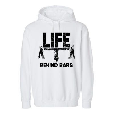 Life Behind Bars Bicycle  Garment-Dyed Fleece Hoodie