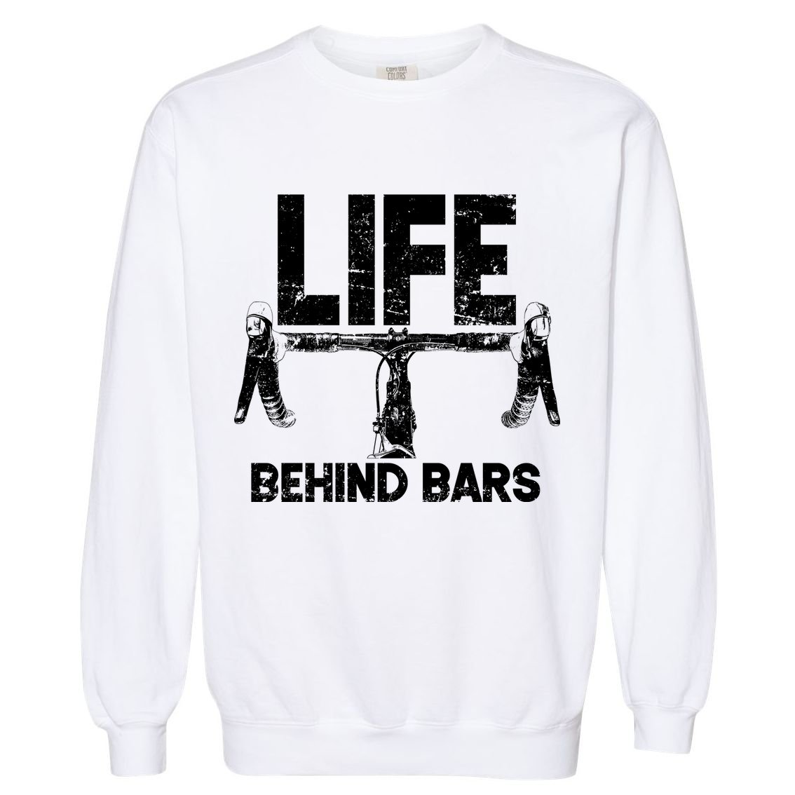 Life Behind Bars Bicycle  Garment-Dyed Sweatshirt