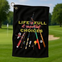 Life Full Of Choices Golf Towel