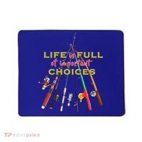 Life Full Of Choices Mousepad