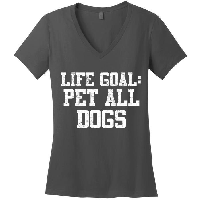 Life Goal Pet All Dogs Women's V-Neck T-Shirt