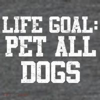 Life Goal Pet All Dogs Kids T-Shirt