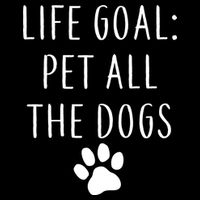 Life Goal Pet All Dogs Funny Cooling Performance Crew T-Shirt