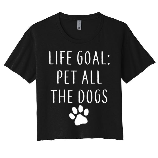 Life Goal Pet All Dogs Funny Crop Top