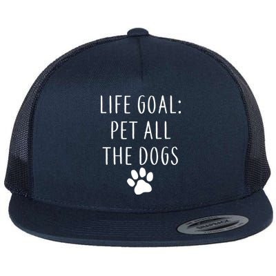 Life Goal Pet All Dogs Funny Flat Bill Trucker Hat