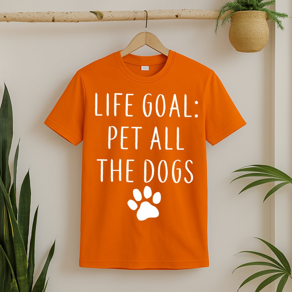 Life Goal Pet All Dogs Funny T-Shirt