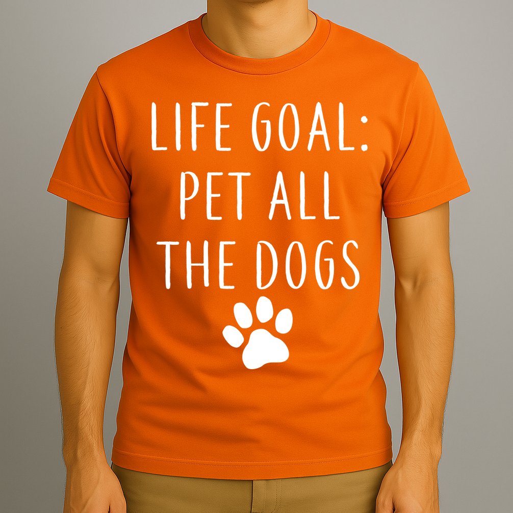 Life Goal Pet All Dogs Funny T-Shirt