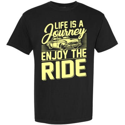 Life Is A Journey Enjoy The Ride Classic Car Garment-Dyed Heavyweight T-Shirt