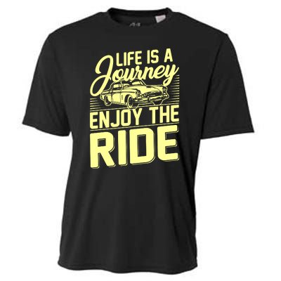 Life Is A Journey Enjoy The Ride Classic Car Cooling Performance Crew T-Shirt