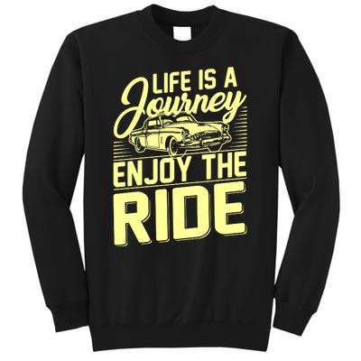 Life Is A Journey Enjoy The Ride Classic Car Sweatshirt