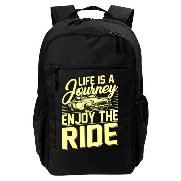 Life Is A Journey Enjoy The Ride Classic Car Daily Commute Backpack