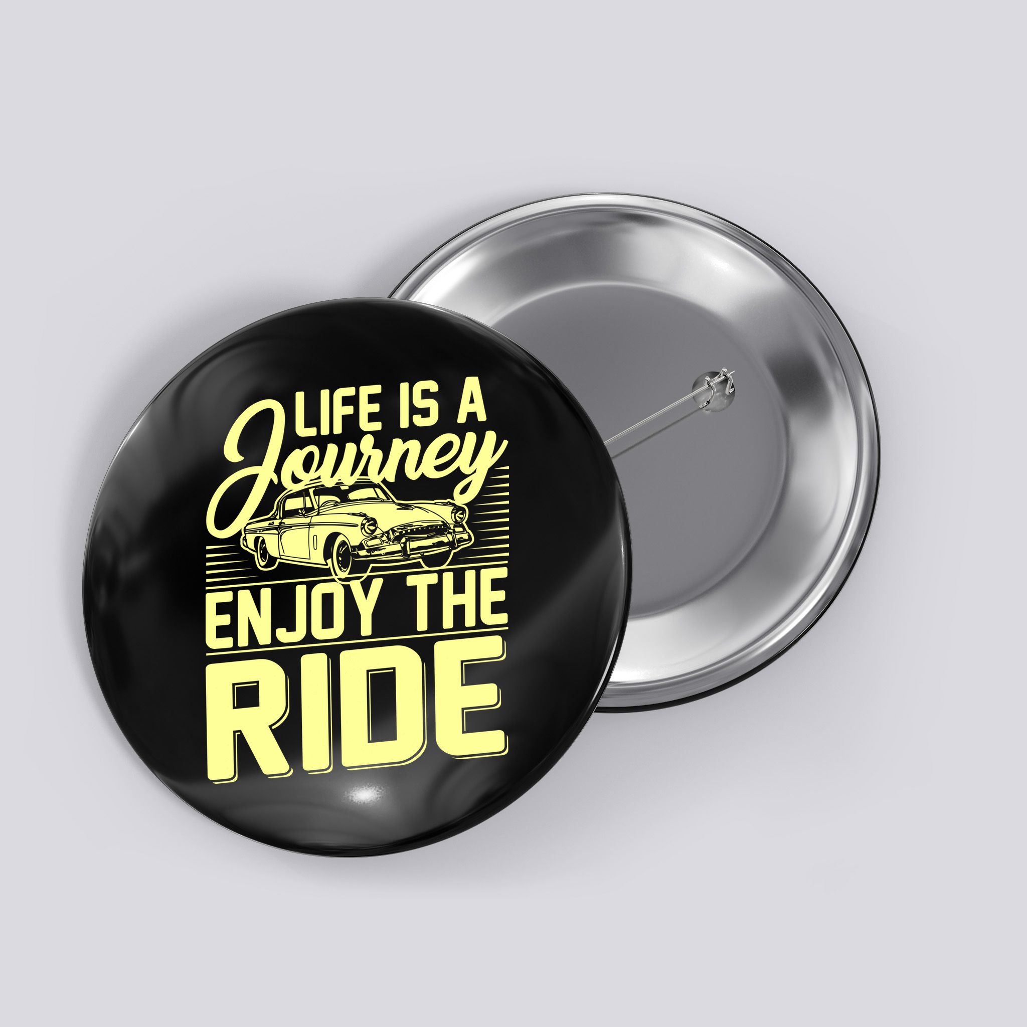 Life Is A Journey Enjoy The Ride Classic Car Button