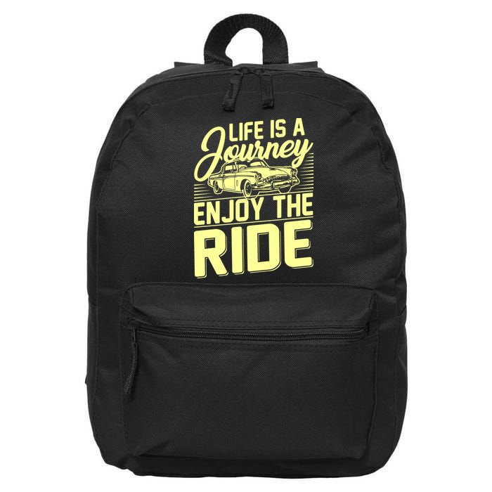 Life Is A Journey Enjoy The Ride Classic Car 16 in Basic Backpack
