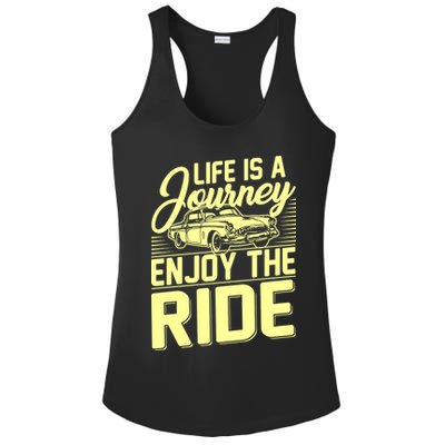 Life Is A Journey Enjoy The Ride Classic Car Ladies PosiCharge Competitor Racerback Tank