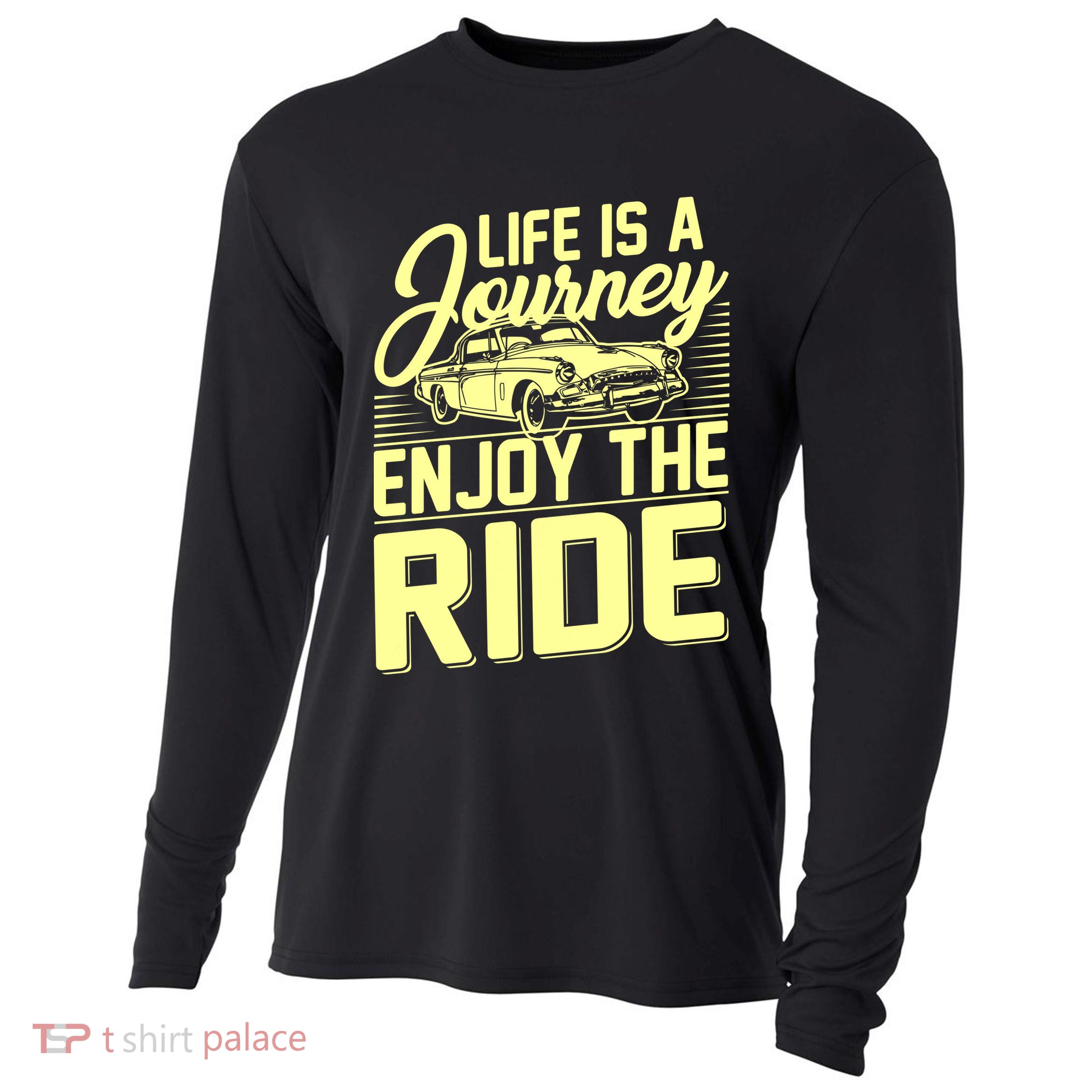 Life Is A Journey Enjoy The Ride Classic Car Cooling Performance Long Sleeve Crew