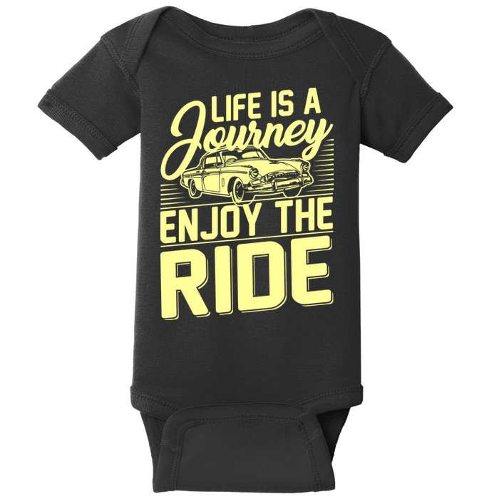 Life Is A Journey Enjoy The Ride Classic Car Baby Bodysuit