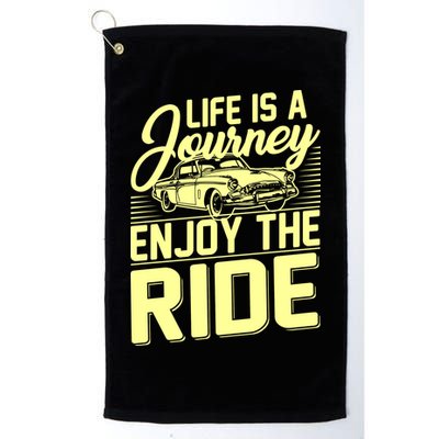 Life Is A Journey Enjoy The Ride Classic Car Golf Towel