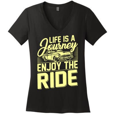Life Is A Journey Enjoy The Ride Classic Car Women's V-Neck T-Shirt