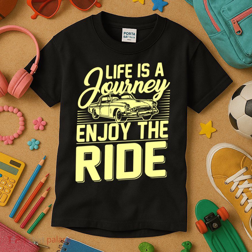 Life Is A Journey Enjoy The Ride Classic Car Kids T-Shirt