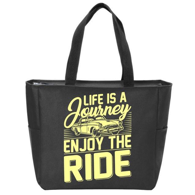 Life Is A Journey Enjoy The Ride Classic Car Zip Tote Bag