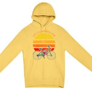 Life Is A Wonderful Ride Premium Pullover Hoodie