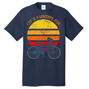 Life Is A Wonderful Ride Tall T-Shirt