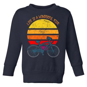 Life Is A Wonderful Ride Toddler Sweatshirt